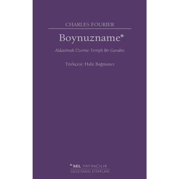 Boynuzname: Aldatılmak Üzerine Tertipli Bir Garabet - Charles Fourier
