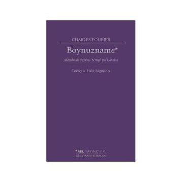Boynuzname: Aldatılmak Üzerine Tertipli Bir Garabet - Charles Fourier