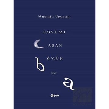 Boyumu Aşan Ömür - Mustafa Uçurum
