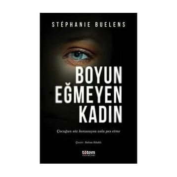 Boyun Eğmeyen Kadın - Stephanie Buelens