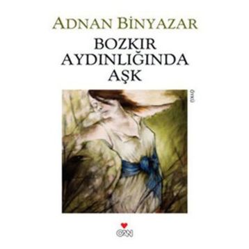 BOZKIR AYDINLIĞINDA AŞK - ADNAN BINYAZAR