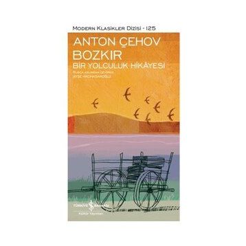 Bozkır Bir Yolculuk Hikayesi - Modern Klasikler Dizisi (Şömizli) - Anton Pavloviç Çehov