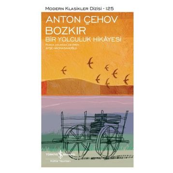 Bozkır Bir Yolculuk Hikayesi - Modern Klasikler Dizisi (Şömizli) - Anton Pavloviç Çehov