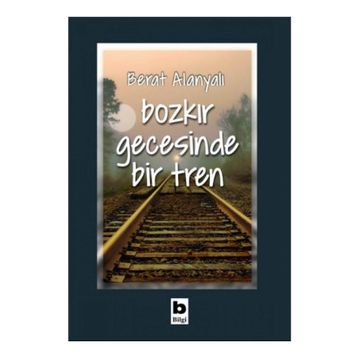 Bozkır Gecesinde Bir Tren - Berat Alanyalı