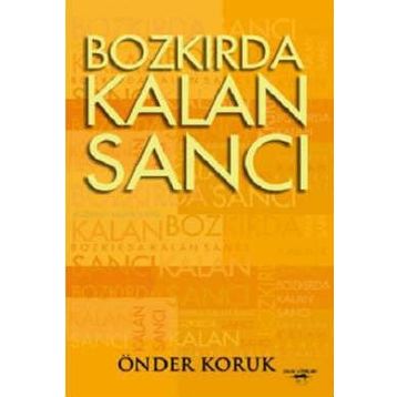 Bozkırda Kalan Sancı - Önder Koruk