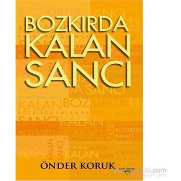 Bozkırda Kalan Sancı - Önder Koruk