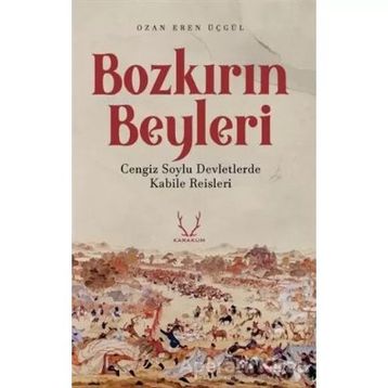 Bozkırın Beyleri Karakum Yayınevi