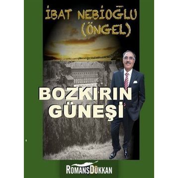 Bozkırın Güneşi - İbat Nebioğlu
