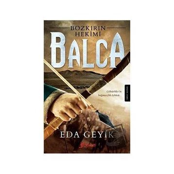 Bozkırın Hekimi Balca - Eda Geyik