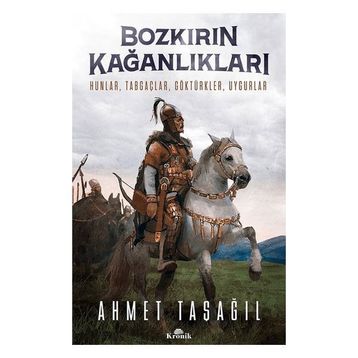 Bozkırın Kağanlıkları / Prof. Dr. Ahmet Taşağıl