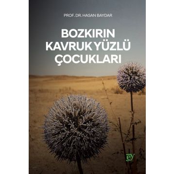 Bozkırın Kavruk Yüzlü Çocukları - Hasan Baydar