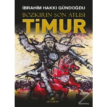 Bozkırın Son Atlısı Timur - İbrahim Hakkı