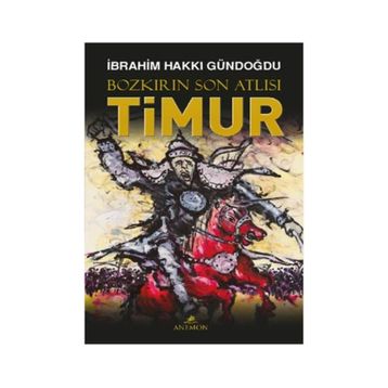 Bozkırın Son Atlısı Timur - İbrahim Hakkı