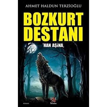 Bozkurt Destanı - Ahmet Haldun Terzioğlu