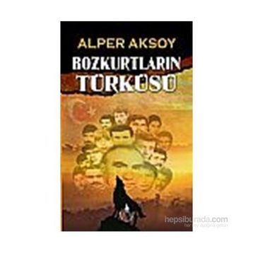 BOZKURTLARIN TÜRKÜSÜ - ALPER AKSOY