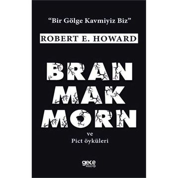 Bran Mak Morn ve Pict Öyküleri - Robert E. Howard