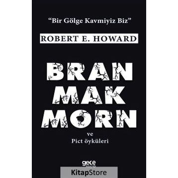 Bran Mak Morn ve Pict Öyküleri - Robert E. Howard