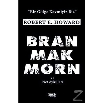 Bran Mak Morn ve Pict Öyküleri - Robert E. Howard