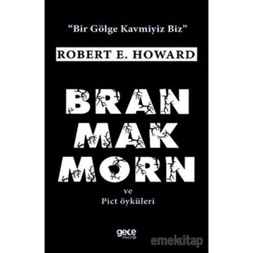 Bran Mak Morn ve Pict Öyküleri - Robert E. Howard