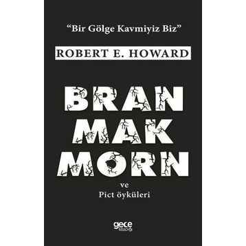 Bran Mak Morn ve Pict Öyküleri - Robert E. Howard