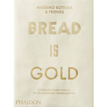Bread Is Gold - Massimo Bottura