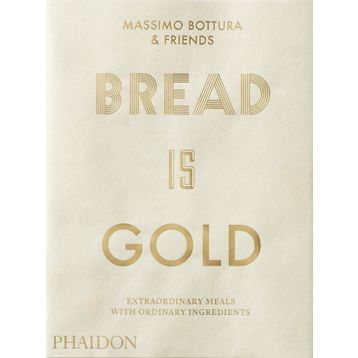 Bread Is Gold - Massimo Bottura