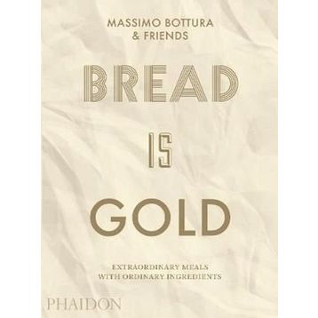 Bread Is Gold - Massimo Bottura