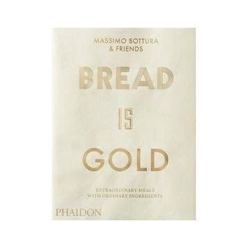 Bread Is Gold - Massimo Bottura