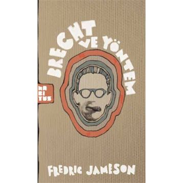 BRECHT VE YÖNTEM - FREDRIC JAMESON