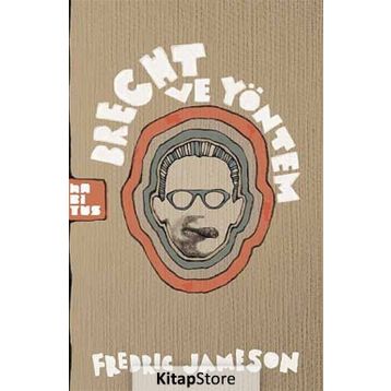 BRECHT VE YÖNTEM - FREDRIC JAMESON