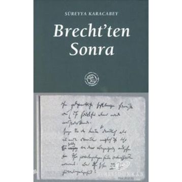 BRECHTTEN SONRA - SÜREYYA KARACABEY