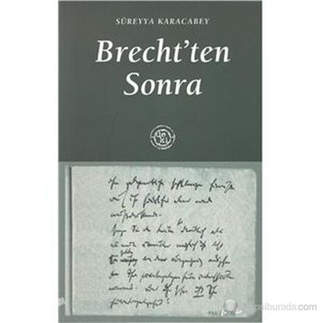 BRECHTTEN SONRA - SÜREYYA KARACABEY