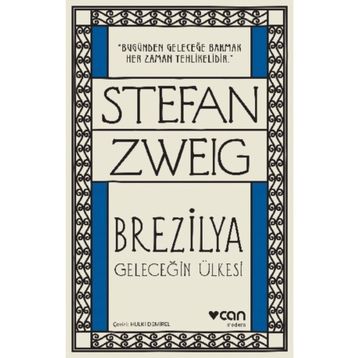 Brezilya Geleceğin Ülkesi - Stefan Zweig