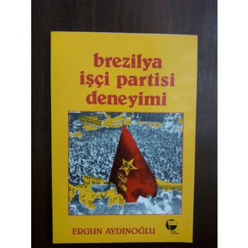 Brezilya İşçi Partisi Deneyimi - Ergun Aydınoğlu