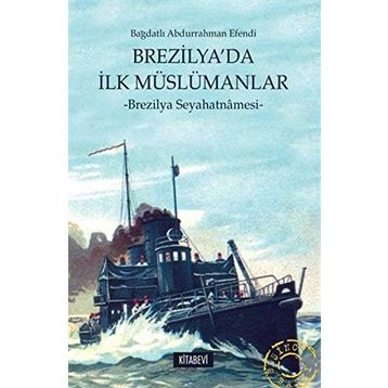 BREZILYA'DA İLK MÜSLÜMAN - BAĞDATLI ABDURRAHMAN EFENDI