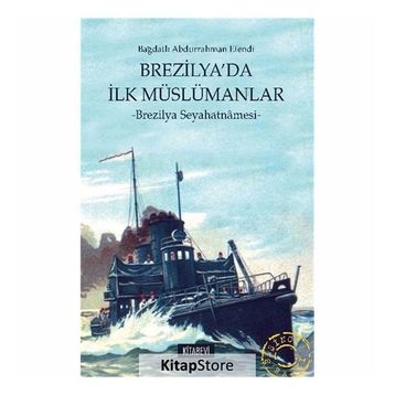 BREZILYA'DA İLK MÜSLÜMAN - BAĞDATLI ABDURRAHMAN EFENDI