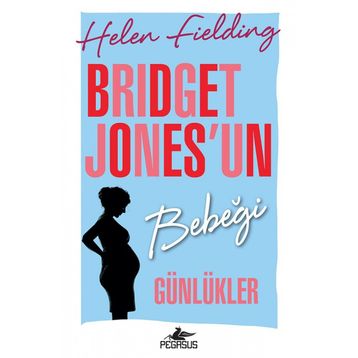 Bridget Jones'un Bebeği: Günlükler - Helen Fielding