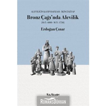 Bronz Çağı'nda Alevilik - Erdoğan Çınar