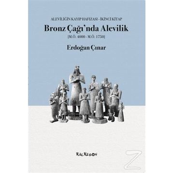 Bronz Çağı'nda Alevilik - Erdoğan Çınar