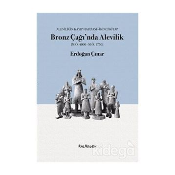 Bronz Çağı'nda Alevilik - Erdoğan Çınar