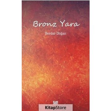Bronz Yara - Berdar Doğan