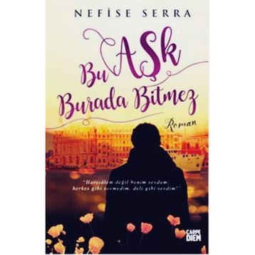 Bu Aşk Burada Bitmez - Nefise Serra