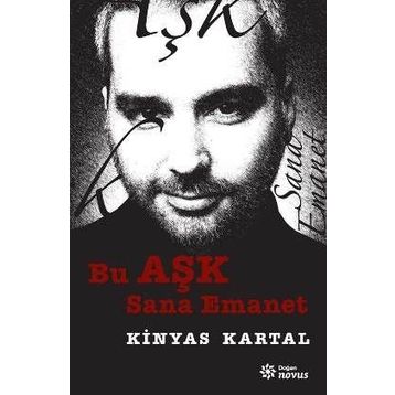 Bu Aşk Sana Emanet - Kinyas Kartal