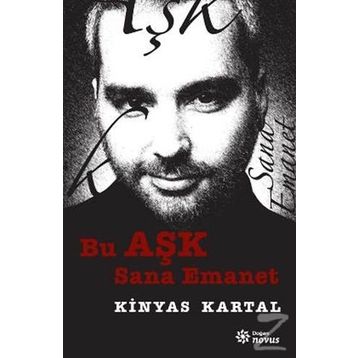 Bu Aşk Sana Emanet - Kinyas Kartal