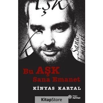 Bu Aşk Sana Emanet - Kinyas Kartal
