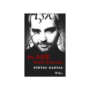 Bu Aşk Sana Emanet - Kinyas Kartal