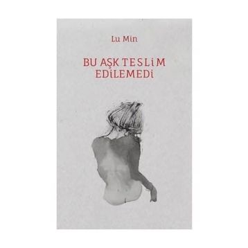 Bu Aşk Teslim Edilemedi - Lu Min