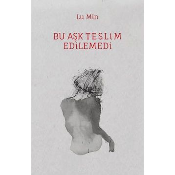 Bu Aşk Teslim Edilemedi - Lu Min