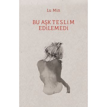 Bu Aşk Teslim Edilemedi - Lu Min