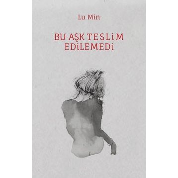 Bu Aşk Teslim Edilemedi - Lu Min